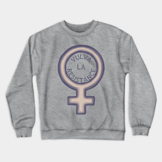 Vulva La Resistance Crewneck Sweatshirt by Slightly Unhinged